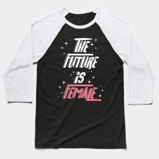 The Future Is Female Baseball T-Shirt